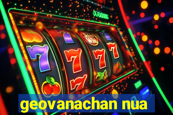 geovanachan nua