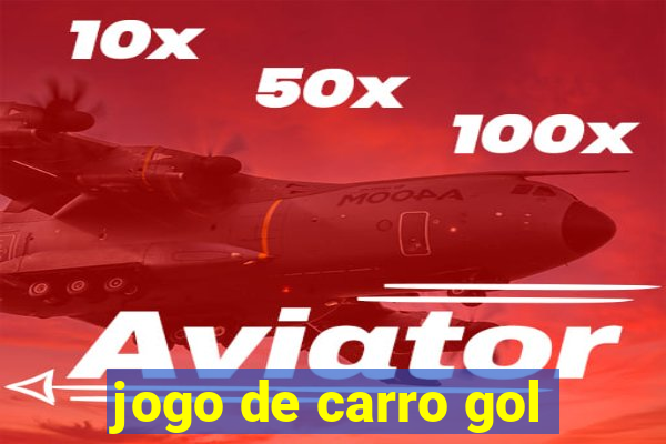 jogo de carro gol