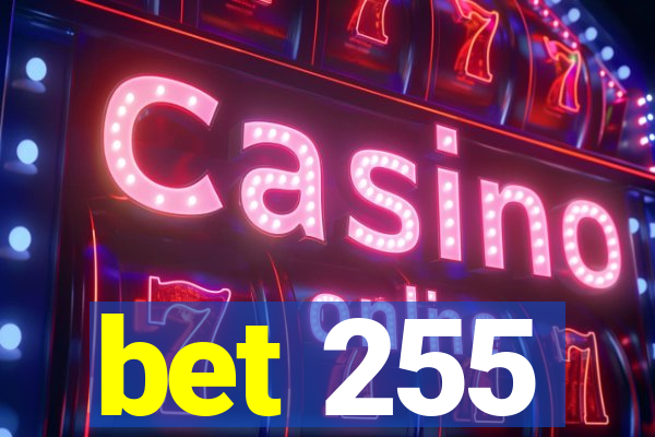 bet 255