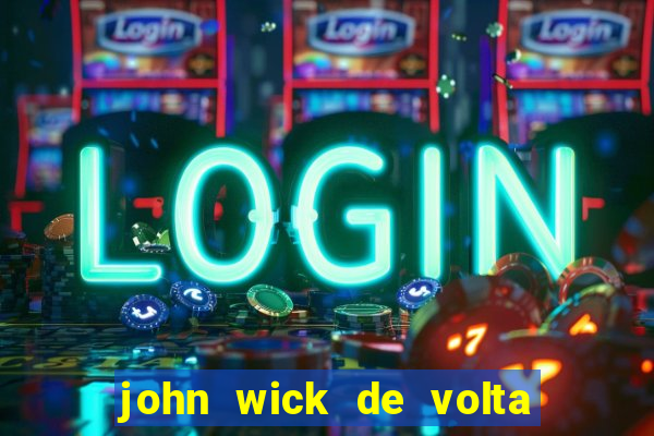 john wick de volta ao jogo dublado