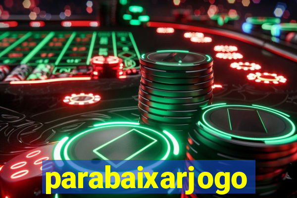 parabaixarjogo