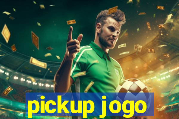 pickup jogo