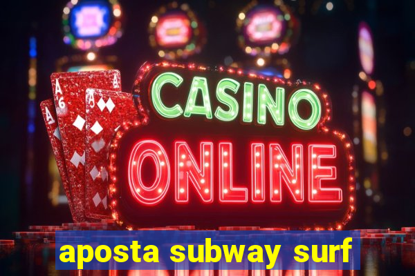 aposta subway surf