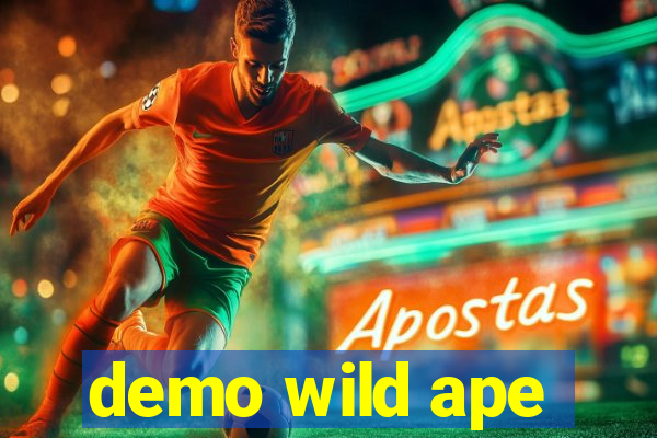 demo wild ape
