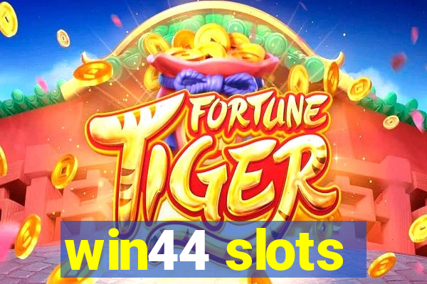 win44 slots