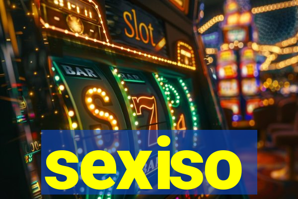 sexiso