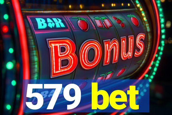 579 bet