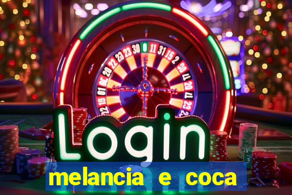 melancia e coca cola faz mal