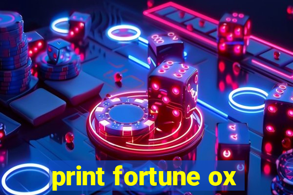 print fortune ox