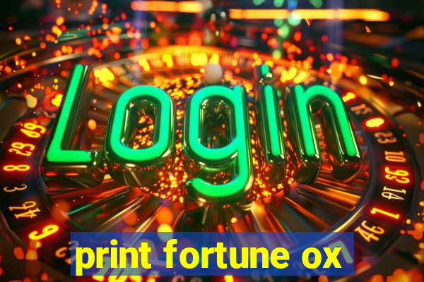 print fortune ox