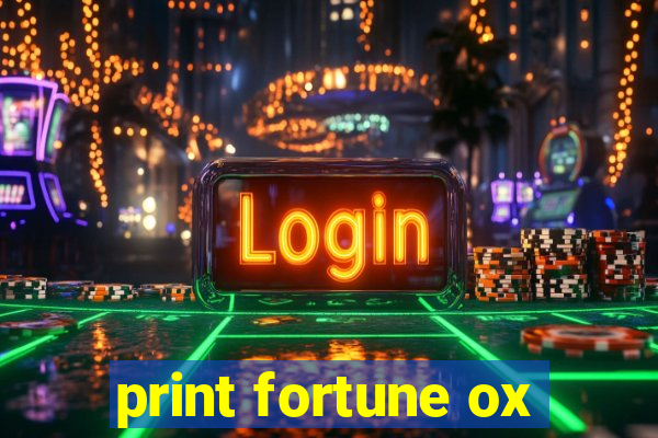 print fortune ox