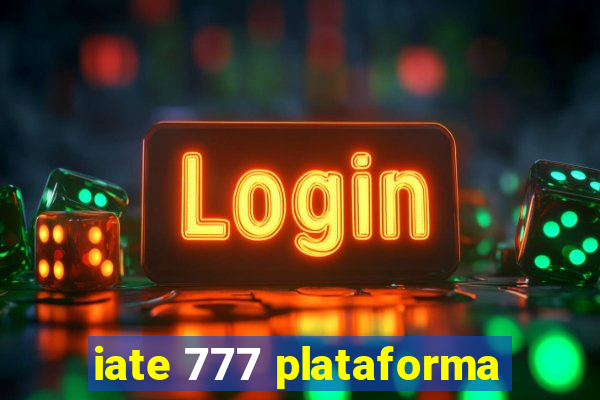 iate 777 plataforma