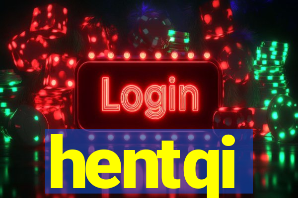 hentqi