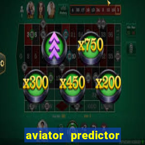 aviator predictor v4.0 download