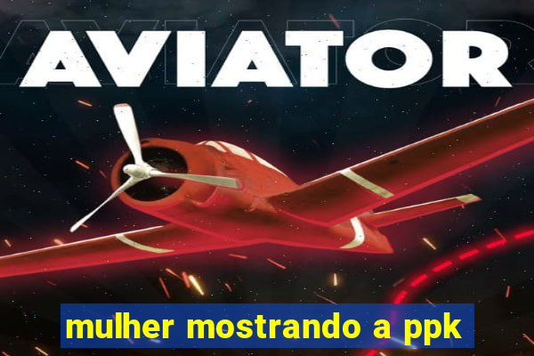 mulher mostrando a ppk
