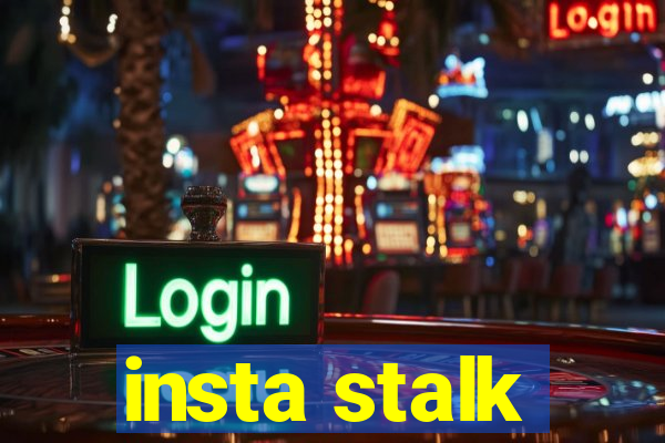 insta stalk