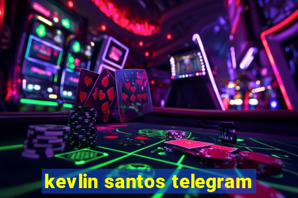 kevlin santos telegram