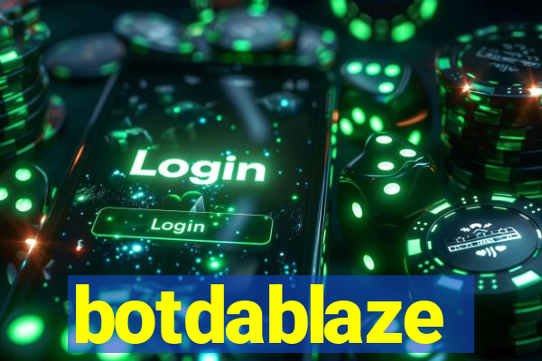 botdablaze