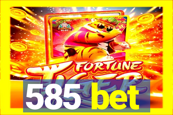 585 bet