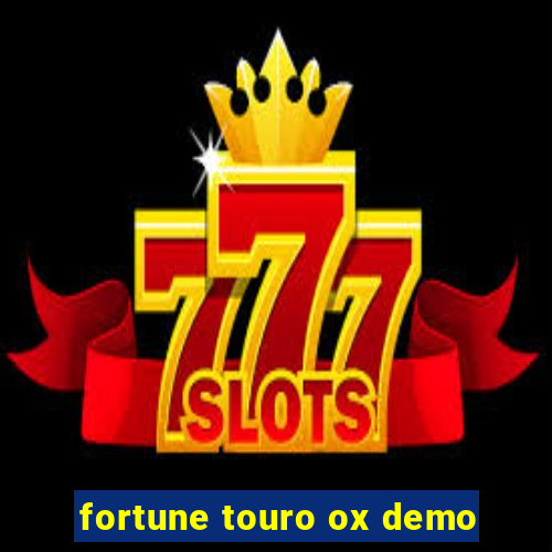 fortune touro ox demo