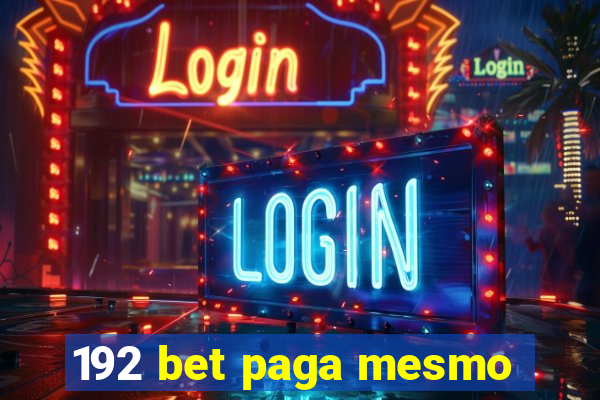 192 bet paga mesmo
