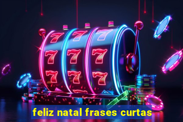 feliz natal frases curtas