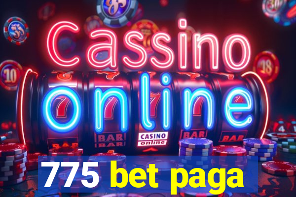 775 bet paga