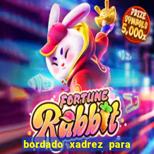 bordado xadrez para iniciantes bordado em tecido xadrez