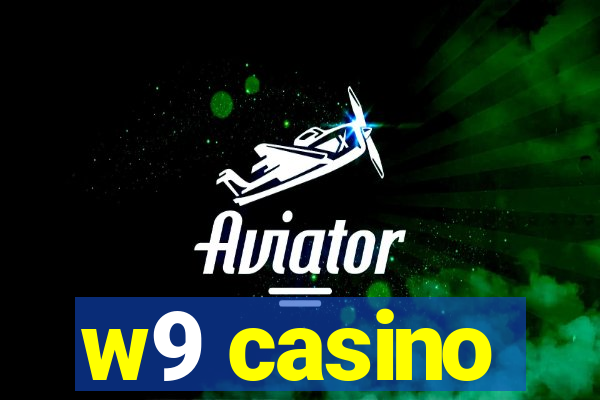 w9 casino