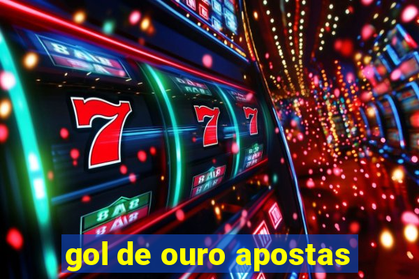 gol de ouro apostas
