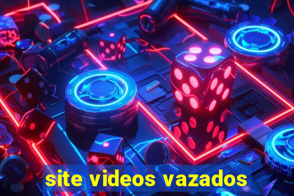 site videos vazados