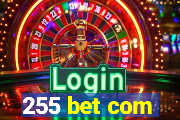 255 bet com