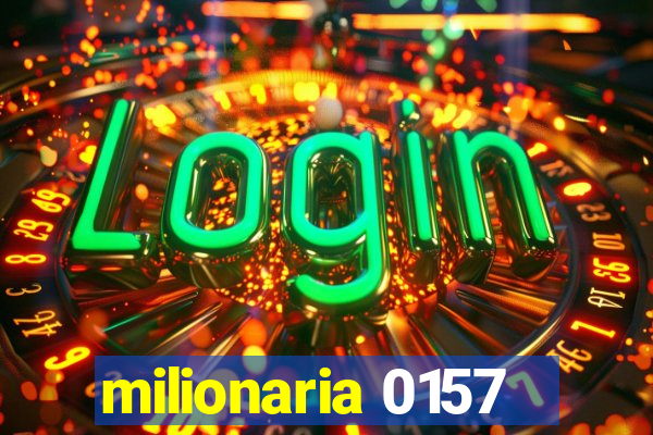milionaria 0157