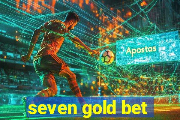 seven gold bet