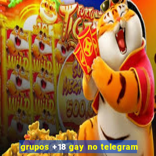 grupos +18 gay no telegram