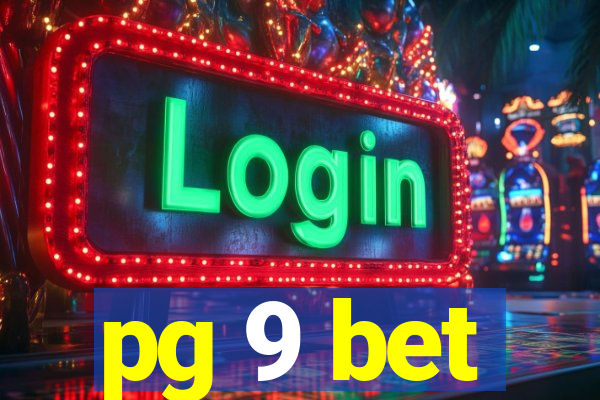 pg 9 bet