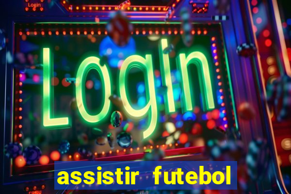 assistir futebol online multi canais