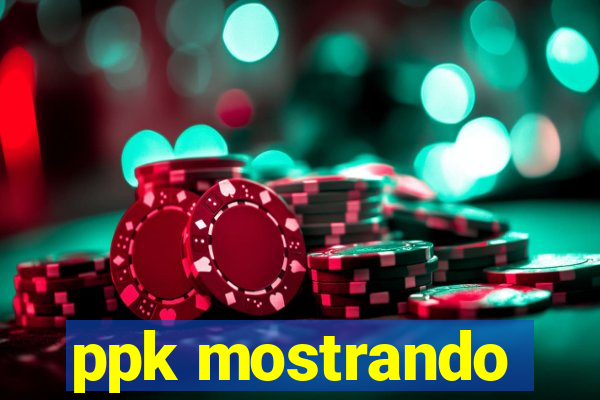 ppk mostrando
