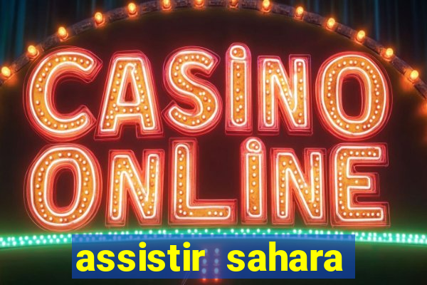 assistir sahara filme de 2005