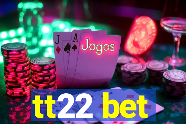 tt22 bet