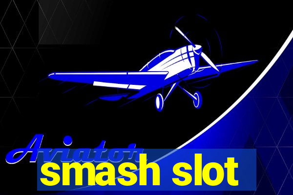 smash slot