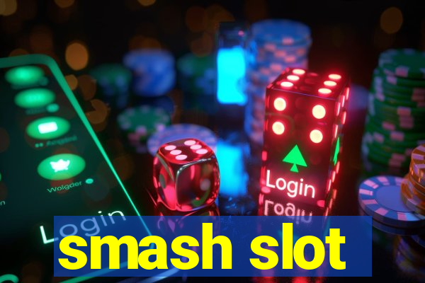smash slot