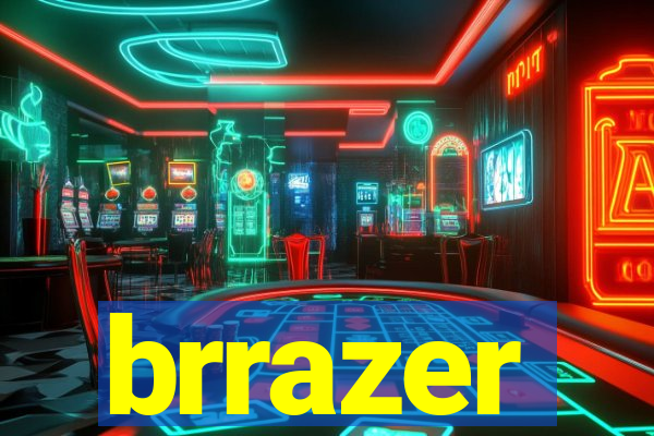 brrazer