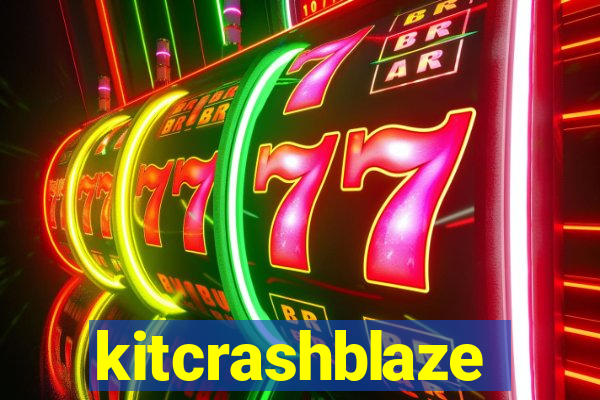 kitcrashblaze
