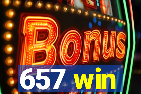 657 win