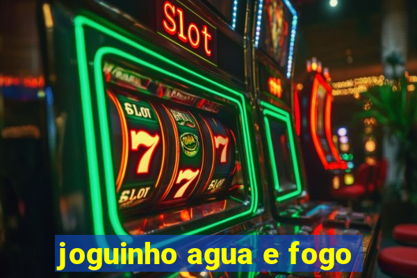 joguinho agua e fogo