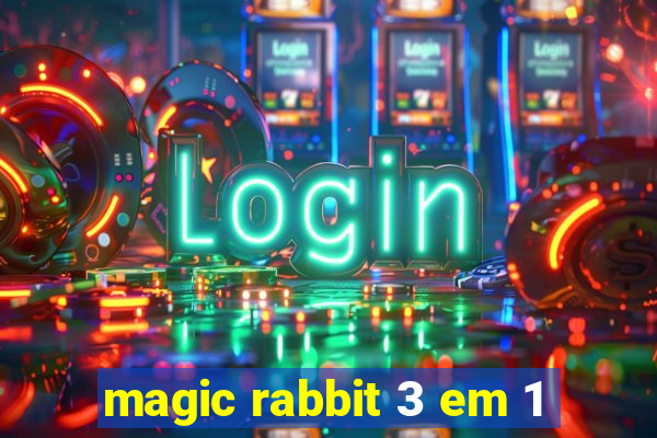 magic rabbit 3 em 1