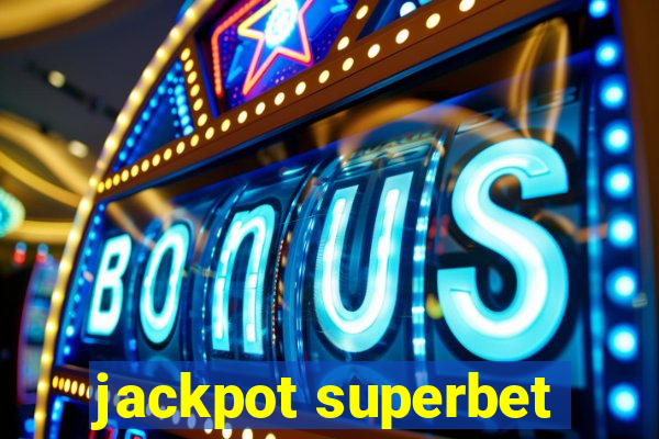 jackpot superbet