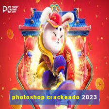 photoshop crackeado 2023