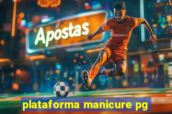plataforma manicure pg